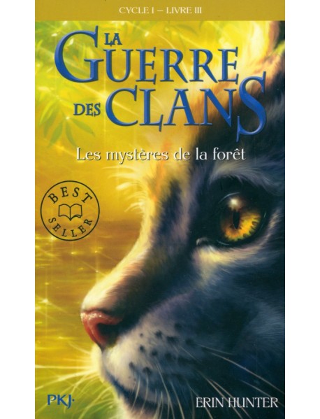 La Guerre des Clans. Cycle 1. Tome 3. Les mystères de la fôret