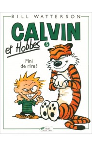Calvin et Hobbes. Tome 5. Fini de rire !
