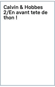 Calvin et Hobbes. Tome 2. En avant tete de thon !