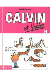 Calvin et Hobbes. Tome 14. Va jouer dans le mixer !