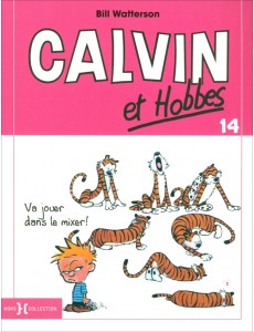 Calvin et Hobbes. Tome 14. Va jouer dans le mixer ! Calvin et Hobbes. Tome 14. Va jouer dans le mixer !