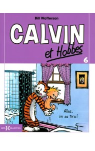 Calvin et Hobbes. Tome 6. Allez, on se tire !