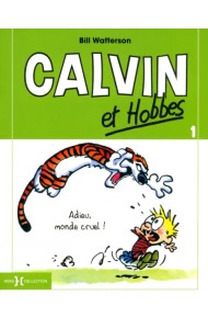 Calvin et Hobbes. Tome 1. Adieu monde cruel!
