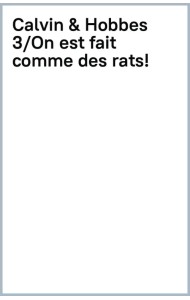 Calvin et Hobbes. Tome 3. On est fait comme des rats!