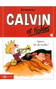 Calvin et Hobbes. Tome 4. Debout, tas de nouilles !
