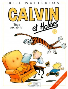 Calvin et Hobbes. Tome 10. Tous aux abris ! Calvin et Hobbes. Tome 10. Tous aux abris !