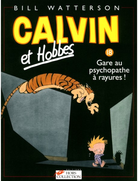 Calvin et Hobbes. Tome 18. Gare au psychopathe à rayures