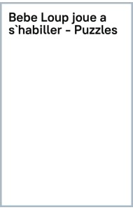 Bébé Loup joue à s'habiller. Puzzles