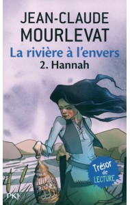 La rivière à l'envers. Tome 2. Hannah