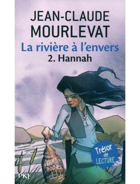 La rivière à l'envers. Tome 2. Hannah