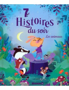 7 histoires du soir. Les animaux. Livres d 7 histoires du soir. Les animaux. Livres d