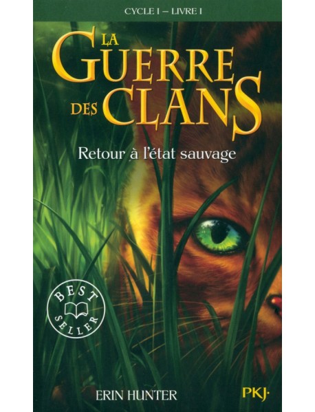 La Guerre des Clans. Cycle 1. Tome 1. Retour à l'état sauvage