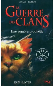 La Guerre des Clans. Cycle 1. Tome 6. Une sombre prophétie