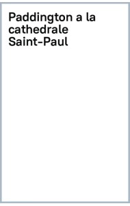 Paddington a la cathedrale Saint-Paul