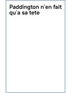 Paddington n`en fait qu`a sa tete Paddington n`en fait qu`a sa tete