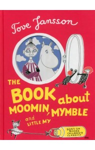 The Book about Moomin, Mymble and Little My