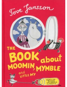 The Book about Moomin, Mymble and Little My