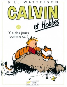 Calvin et Hobbes. Tome 23. Y a des jours comme ça !