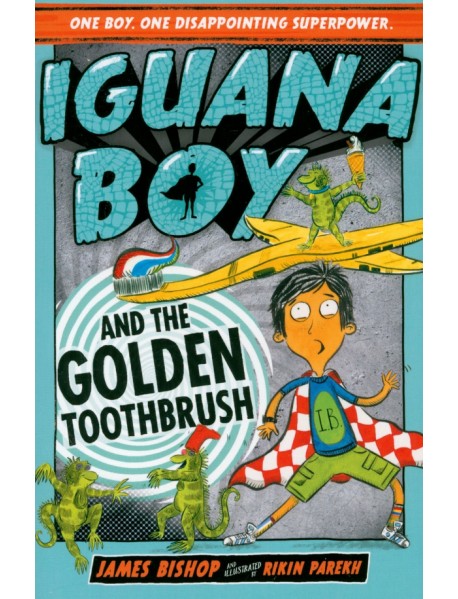 Iguana Boy and the Golden Toothbrush