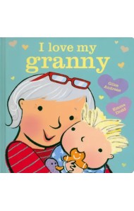 I Love My Granny Board Book
