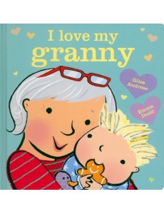 I Love My Granny Board Book