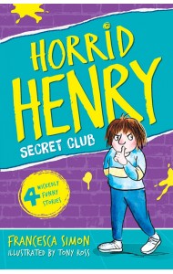Horrid Henry and the Secret Club
