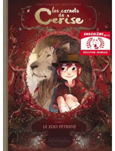 Les Carnets de Cerise. Tome 1. Le Zoo pétrifié Les Carnets de Cerise. Tome 1. Le Zoo pétrifié