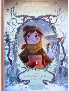 Les Carnets de Cerise. Tome 3. Le Dernier des Cinq Trésors