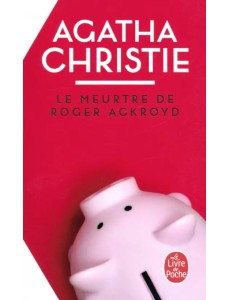 Le Meurtre de Roger Ackroyd Le Meurtre de Roger Ackroyd