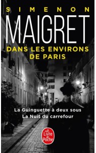 Maigret dans les environs de Paris. La Guingue deux sous. La Nuit du carrefour