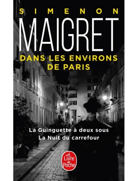 Maigret dans les environs de Paris. La Guingue deux sous. La Nuit du carrefour