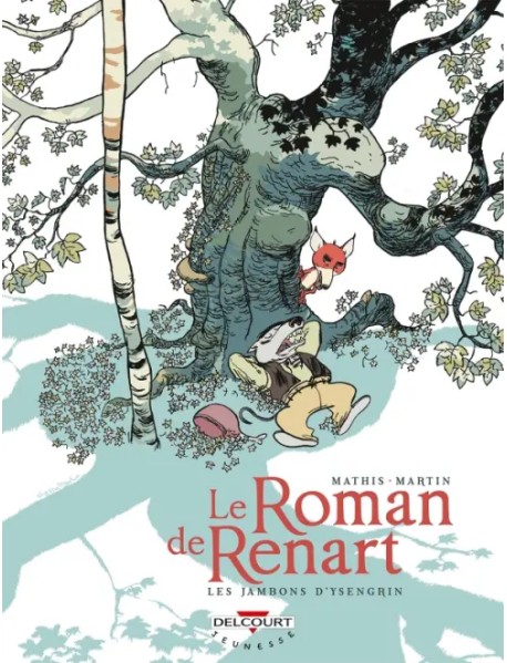 Le Roman de Renart. Tome 1. Les Jambons d'Ysengrin