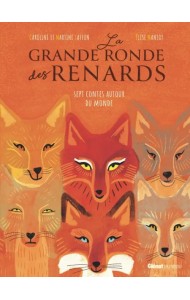 La Grande ronde des renards. 7 contes autour du monde
