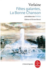 Fêtes galantes, La Bonne Chanson, précédés des Amies