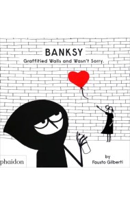 Banksy Graffitied Walls and Wasn’t Sorry