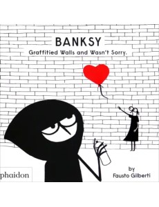 Banksy Graffitied Walls and Wasn’t Sorry
