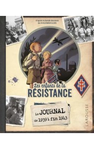 Le journal des enfants de la Résistance. Edition enrichie