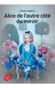 Alice de l’autre côté du miroir. Texte intégral