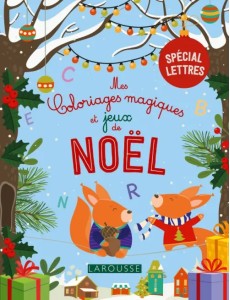 Mes coloriages magiques et jeux de Noel - lettres Mes coloriages magiques et jeux de Noel - lettres