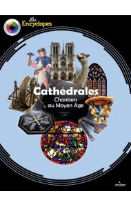 Cathédrales. Chantiers au Moyen Âge