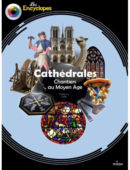 Cathédrales. Chantiers au Moyen Âge