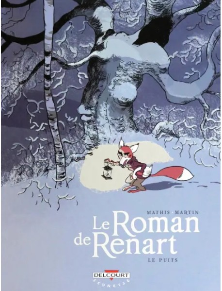 Le Roman de Renart. Tome 2. Le Puits