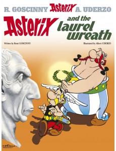 Asterix and The Laurel Wreath Asterix and The Laurel Wreath