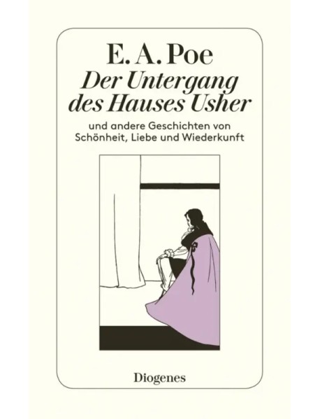 Der Untergang des Hauses Usher und andere Geschichten von Schönheit, Liebe und Wiederkunft