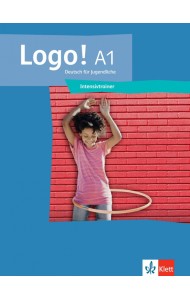 Logo! A1. Deutsch für Jugendliche. Intensivtrainer