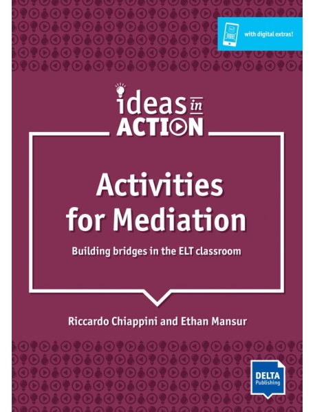 Activities for Mediation. Building Bridges in the ELT Classroom with photocopiable activities