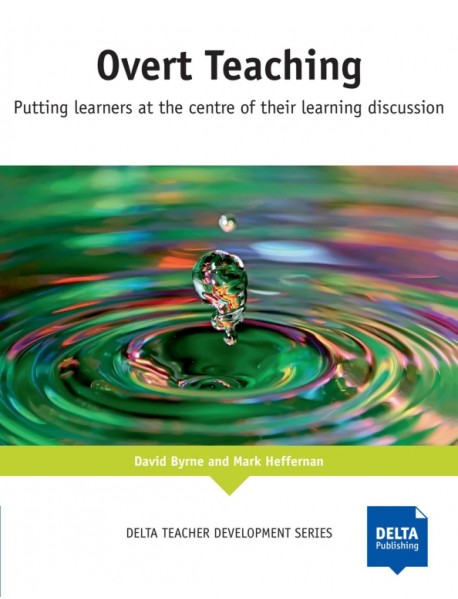 Overt Teaching. Putting learners at the centre of their learning discussion. Teacher's Resource Book