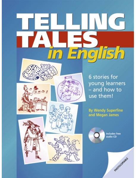 Telling Tales in English. 6 stories for young learners - and how to use them! + Audio-CD