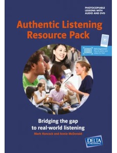 Authentic Listening Resource Pack. Bridging the gap to real-world listening + Audio + DVD Authentic Listening Resource Pack. Bridging the gap to real-world listening + Audio + DVD