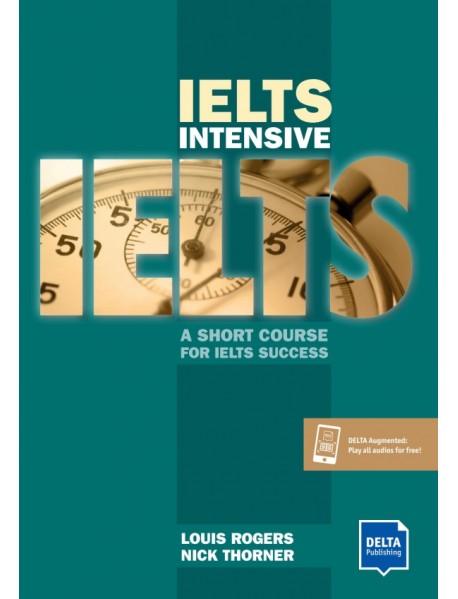 IELTS Intensive. A Short Course For IELTS Success. Student's Book with digital extras